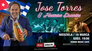 Jose Torres & Havana Dreams Show (Komin Music Cafe) - bilety