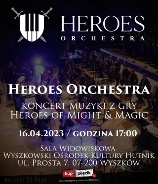 Koncert muzyki z gry Heroes of Might & Magic (WOK Hutnik) - bilety