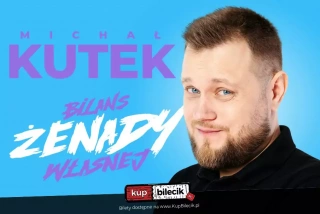 Stand-up Olsztyn | Michał Kutek w programie "Bilans żenady własnej" (Scena Zgrzyt) - bilety
