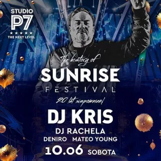 THE HISTORY OF SUNRISE - 20 LAT WSPOMNIEŃ  // DJ KRIS // P7 THE NEXT LEVEL |  II URODZINY KLUBU (Studio P7 The Next Level) - bilety