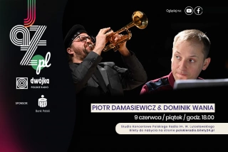 Koncert z cyklu Jazz.PL - Piotr Damasiewicz & Dominik Wania (Studio Koncertowe Polskiego Radia im.Witolda Lutosławskiego) - bilety