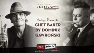 Chet Baker by Dominik Gawroński (Vertigo Jazz Club & Restaurant) - bilety