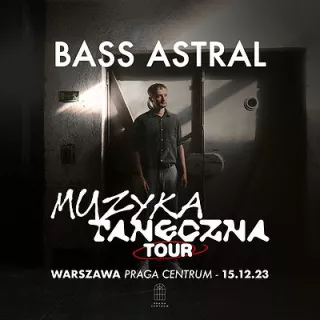 BASS ASTRAL 2023 | Warszawa (Praga Centrum) - bilety