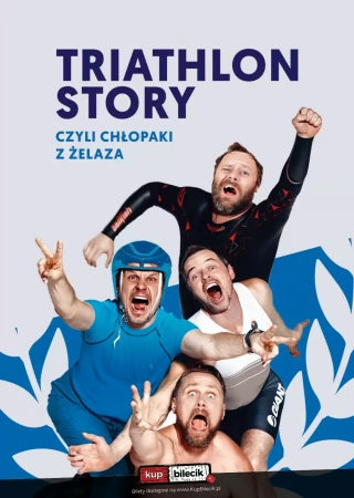 Triathlon story, czyli chłopaki z żelaza (Teatr Bagatela) - bilety