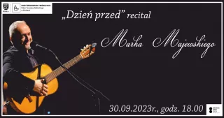 „Dzień przed...” – recital Marka Majewskiego (DŚT - Pałacyk Zielińskiego) - bilety