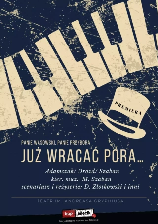 "Panie Wasowski! Panie Przybora! Już wracać pora..."- PREMIERA (Teatr im. Andreasa Gryphiusa) - bilety