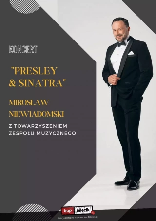 Mirosław Niewiadomski z zespołem : Koncert Presley & Sinatra (Centrum Kultury i Sztuki) - bilety