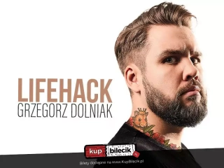 Grzegorz Dolniak stand-up W programie "Lifehack" (GOKSiR w Przecławiu) - bilety
