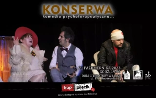KONSERWA - komedia psychoterapeutyczna | Teatr Scena Poczekalnia Łódź (Dom Literatury w Łodzi) - bilety