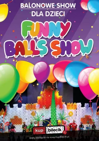 Interaktywne widowisko balonowe dla całej rodziny, czyli FUNNY BALLS SHOW (Kijów Centrum) - bilety