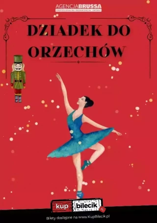Balet Dziadek do orzechów - familijny spektakl baletowy (Teatr Ziemi Rybnickiej) - bilety