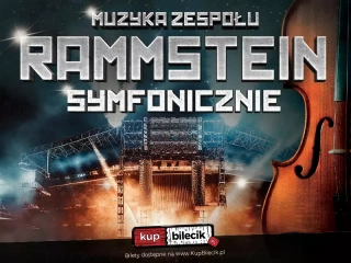 Wybuchowe hity zespołu Rammstein z wielowymiarowym brzmieniem Orkiestry Symfonicznej (Sala Koncertowa Filharmonii Świętokrzyskiej) - bilety
