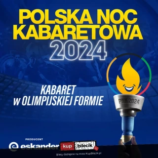 Polska Noc Kabaretowa 2024 (Radomskie Centrum Sportu) - bilety