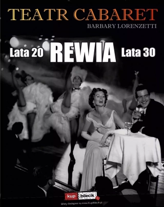 Rewia ,,Lata 20 lata 30" (Teatr Cabaret) - bilety