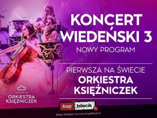 Pierwsza na Świecie ORKIESTRA KSIĘŻNICZEK, soliści, balet -  NOWY PROGRAM, TOMCZYK ART (Aula UAM im. prof. Jerzego Rubińskiego) - bilety