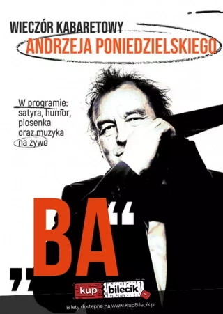 Andrzej Poniedzielski - Wieczór kabaretowy "BA" (Teatr im. Stefana Jaracza) - bilety
