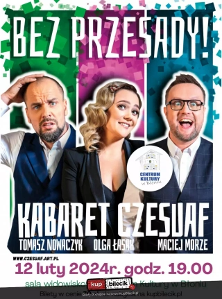 Kabaret Czesuaf - Bez przesady! (Centrum Kultury w Błoniu) - bilety