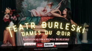 Teatr Burleski DDS by Veren De Heddge: Karnawałowa Rewia Burleski (Komin Music Cafe) - bilety