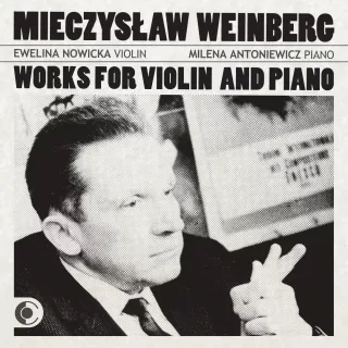 Premiera płyty Mieczysław Weinberg - Works for Violin and Piano