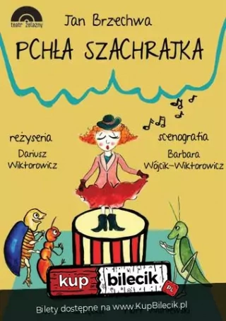 Pchła Szachrajka (Teatr Żelazny) - bilety