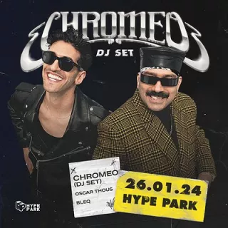 CHROMEO DJ SET W HYPE PARK (HypePark) - bilety