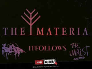 The Materia, The Unrest, .bHP, ITFollows (Over the Under Pub) - bilety