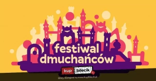 Festiwal Dmuchańców Siemiatycze (Hala Widowiskowo-Sportowa) - bilety