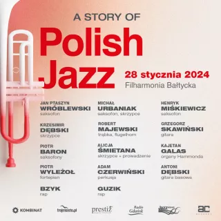 A story of Polish Jazz (Filharmonia Bałtycka im. Fryderyka Chopina) - bilety