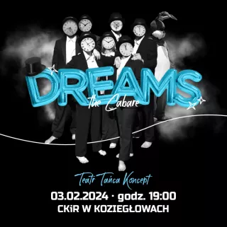 DREAMS – SPEKTAKL TEATRU TAŃCA KONCEPT (Centrum Kultury i Rekreacji w Koziegłowach) - bilety