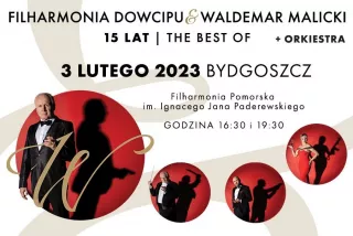 Filharmonia Dowcipu - 15 lat na scenie - The BEST OF. Organizator: ESKANDER (Filharmonia Pomorska im. Ignacego Jana Paderewskiego) - bilety
