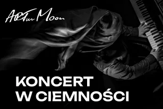 ARTur Moon - Koncert w Ciemności (Aula UAM im. prof. Jerzego Rubińskiego w Kaliszu) - bilety