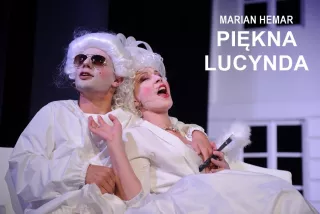 PIĘKNA LUCYNDA (Teatr im. Ludwika Solskiego w Tarnowie) - bilety