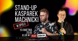 Stand-Up: Krzysztof Kasparek i Tomek Machnicki (W12 Miejsce Twoich Spotkań) - bilety