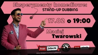 Eksperymenty komediowe: Stand-up Dubbing - Warsaw Stand-up x Maciej Twarowski (Świetlica Wolności) - bilety