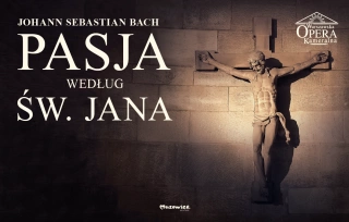 Pasja według św. Jana / J. S. Bach (Zamek Królewski w Warszawie) - bilety