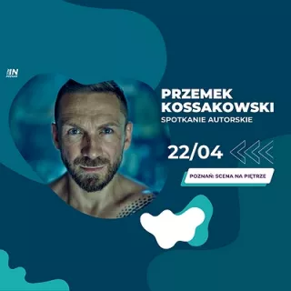 Przemek Kossakowski (Estrada Poznańska) - bilety