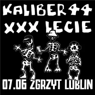 KALIBER 44 XXX-LECIE TOUR | LUBLIN (Fabryka Kultury Zgrzyt) - bilety