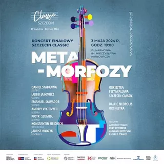 Metamorfozy | Finał Szczecin Classic 2024 (Filharmonia im. Mieczysława Karłowicza w Szczecinie) - bilety