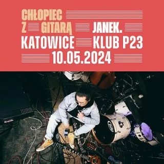 JANEK. - Chłopiec z Gitarą | Koncert Premierowy | Katowice (P23) - bilety