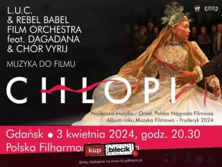 L.U.C & Rebel Babel Film Orchestra Feat. Dagadana & Chór Vyrij / Muzyka do filmu "Chłopi" (Polska Filharmonia Bałtycka) - bilety