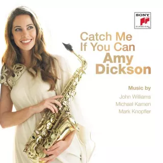 Amy Dickson - "Catch Me If You Can"
