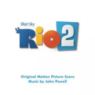 John Powell „Rio 2 (Original Motion Picture Soundtrack)”